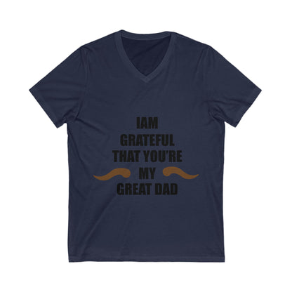 I Am Grateful That You Are My Great Dad Unisex Short Sleeve V-neck Tshirt