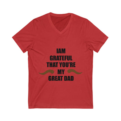 I Am Grateful That You Are My Great Dad Unisex Short Sleeve V-neck Tshirt
