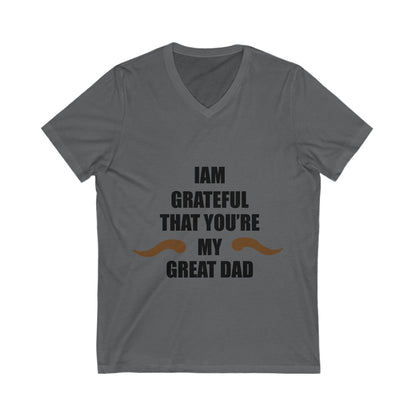 I Am Grateful That You Are My Great Dad Unisex Short Sleeve V-neck Tshirt