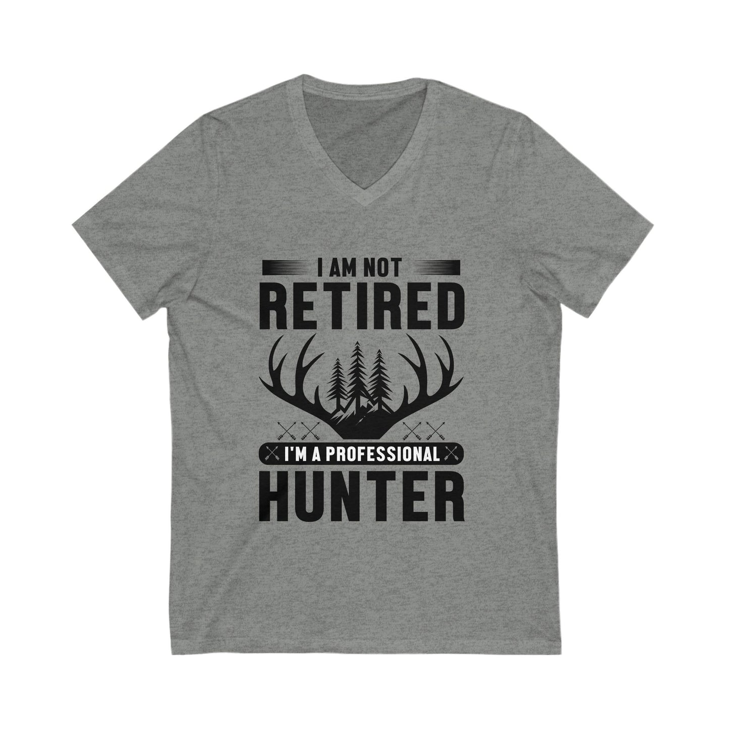 I Am Not Retired, I'M A Professional Hunter Unisex Short Sleeve V-neck Tshirt