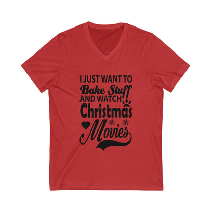 I Just Want To Bake Stuff & Watch Christmas Movies Unisex Short Sleeve V-neck Tshirt