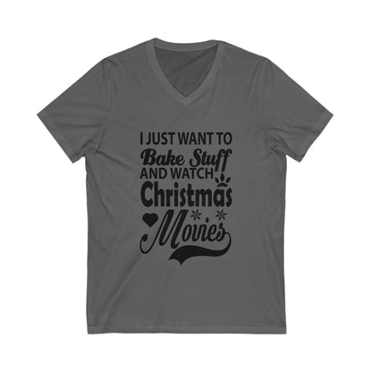 I Just Want To Bake Stuff & Watch Christmas Movies Unisex Short Sleeve V-neck Tshirt