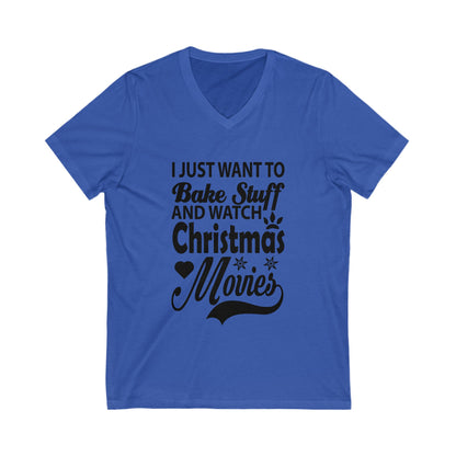 I Just Want To Bake Stuff & Watch Christmas Movies Unisex Short Sleeve V-neck Tshirt