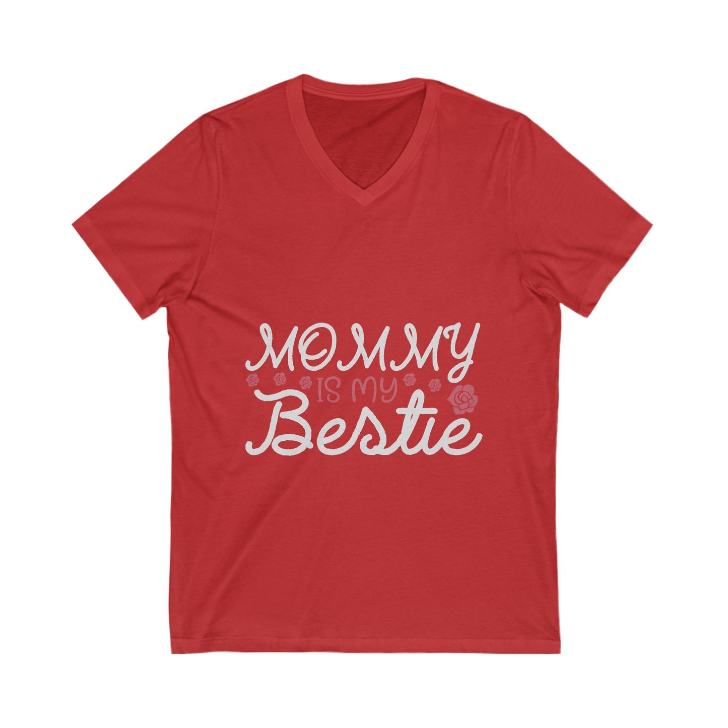 Mommy Is My Bestie Unisex Short Sleeve V-neck Tshirt