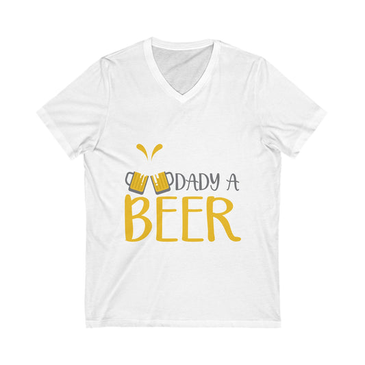 Bring A Dady Beer Unisex Short Sleeve V-neck Tshirt