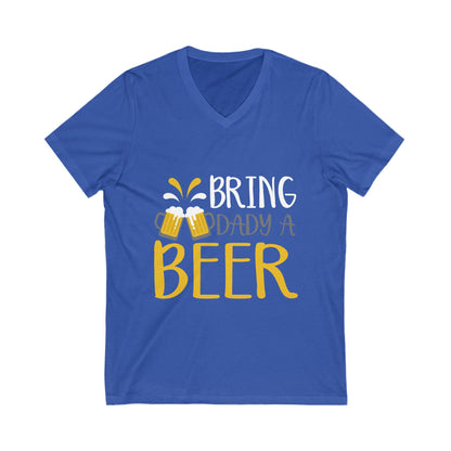 Bring A Dady Beer Unisex Short Sleeve V-neck Tshirt