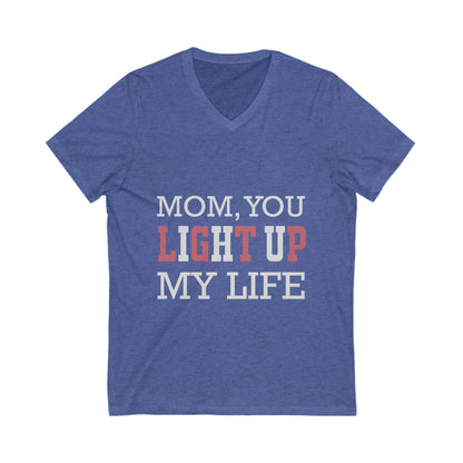 Mom You Light Up My Life Unisex Short Sleeve V-neck Tshirt