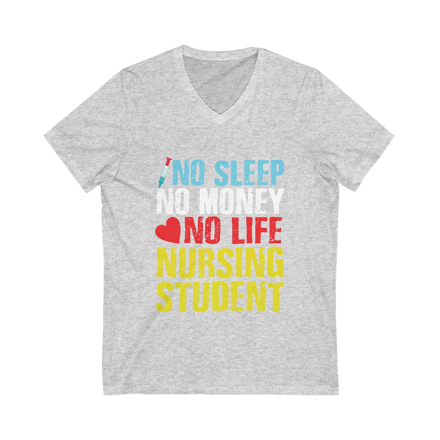 No Sleep No Money No Life Nursing Student Unisex Short Sleeve V-neck Tshirt