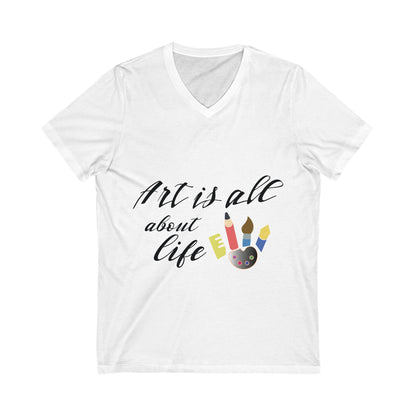 Art Is Life Unisex Short Sleeve V-neck Tshirt