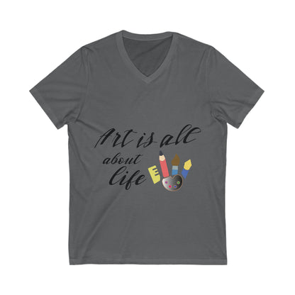 Art Is Life Unisex Short Sleeve V-neck Tshirt