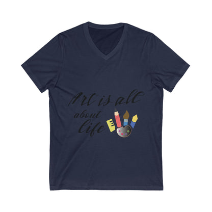 Art Is Life Unisex Short Sleeve V-neck Tshirt