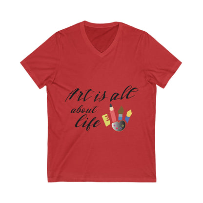 Art Is Life Unisex Short Sleeve V-neck Tshirt