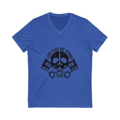 Live Fast Die Young Unisex Short Sleeve V-neck Tshirt