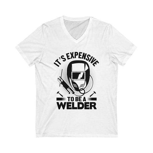 It'S Expensive To Be A Welder Unisex Short Sleeve V-neck Tshirt