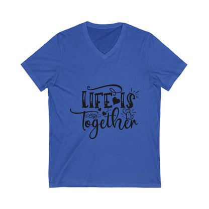 Life Is Together Unisex Short Sleeve V-neck Tshirt