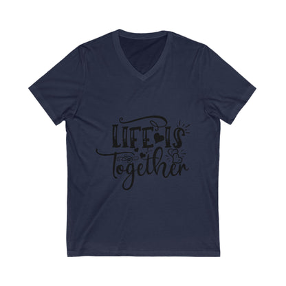 Life Is Together Unisex Short Sleeve V-neck Tshirt
