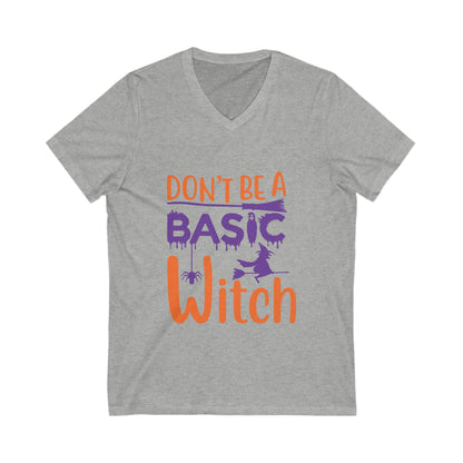 Dont Be A Basic Witch Unisex Short Sleeve V-neck Tshirt