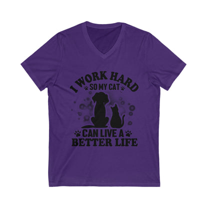 I Work Hard So My Cat Can Live A Better Life Unisex Short Sleeve V-neck Tshirt
