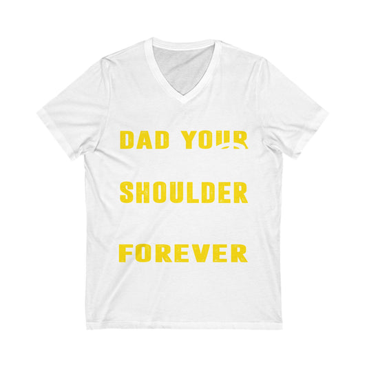Dad Your Guiding Shoulder Will Remain With Me Forever Unisex Short Sleeve V-neck Tshirt