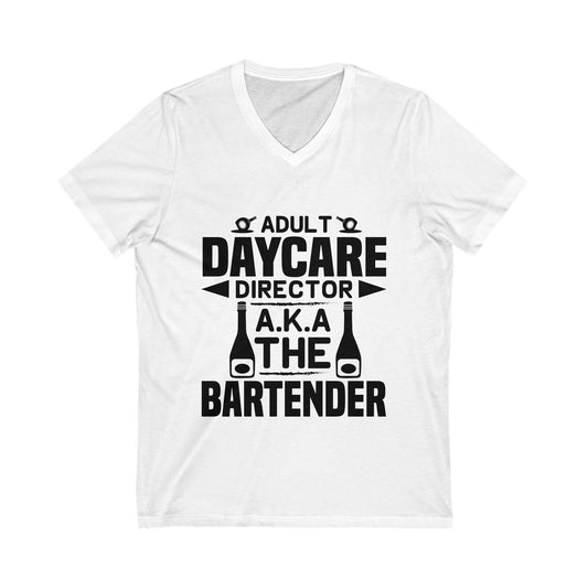 Adult Daycare Director V-Neck Tee - Fun Shirt for Bartenders