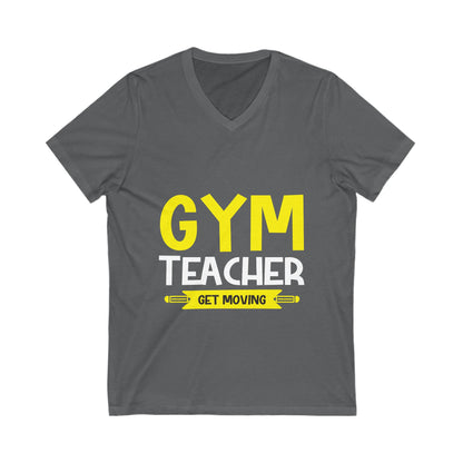 Gym Teacher Get Moving Unisex Short Sleeve V-neck Tshirt