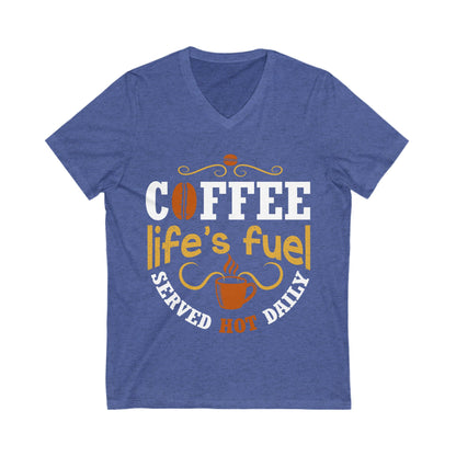 Coffee Life'S Fuel Served Hot Daily Unisex Short Sleeve V-neck Tshirt