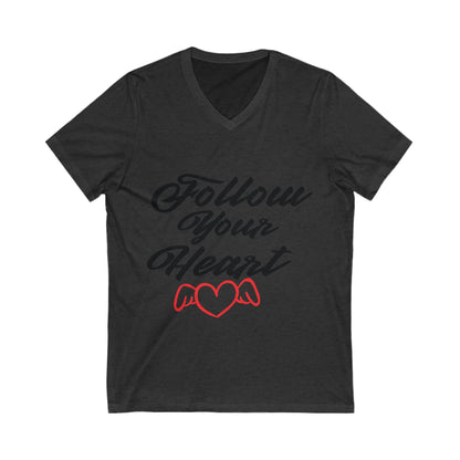 Follow Your Heart Unisex Short Sleeve V-neck Tshirt