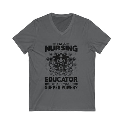 I'M A Nursing Educator Unisex Short Sleeve V-neck Tshirt