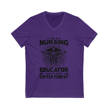 I'M A Nursing Educator Unisex Short Sleeve V-neck Tshirt