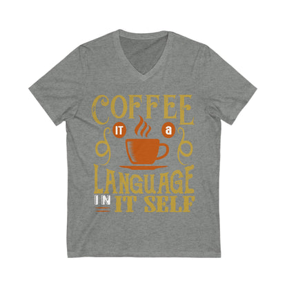 Coffee Is A Language In Itself Unisex Short Sleeve V-neck Tshirt