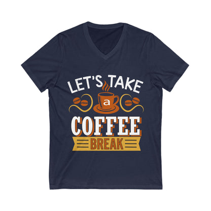 Let'S Take A Coffee Break Unisex Short Sleeve V-neck Tshirt