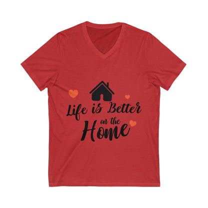 Life Is Better On The Home Unisex Short Sleeve V-neck Tshirt
