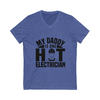 My Daddy Is One Hot Electrician Unisex Short Sleeve V-neck Tshirt