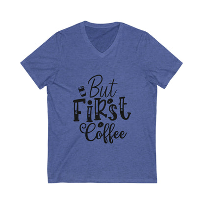But First Coffee Unisex Short Sleeve V-neck Tshirt