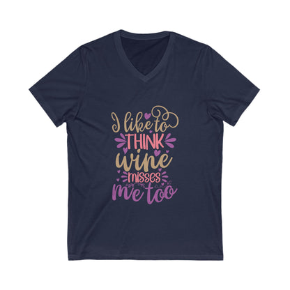 I Like To Think Wine Misses Me Too Unisex Short Sleeve V-neck Tshirt