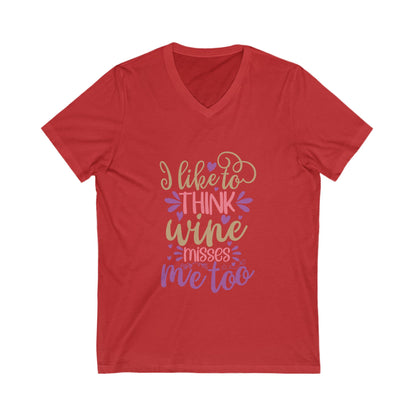 I Like To Think Wine Misses Me Too Unisex Short Sleeve V-neck Tshirt