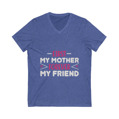 First My Mother Forever My Friend Unisex Short Sleeve V-neck Tshirt