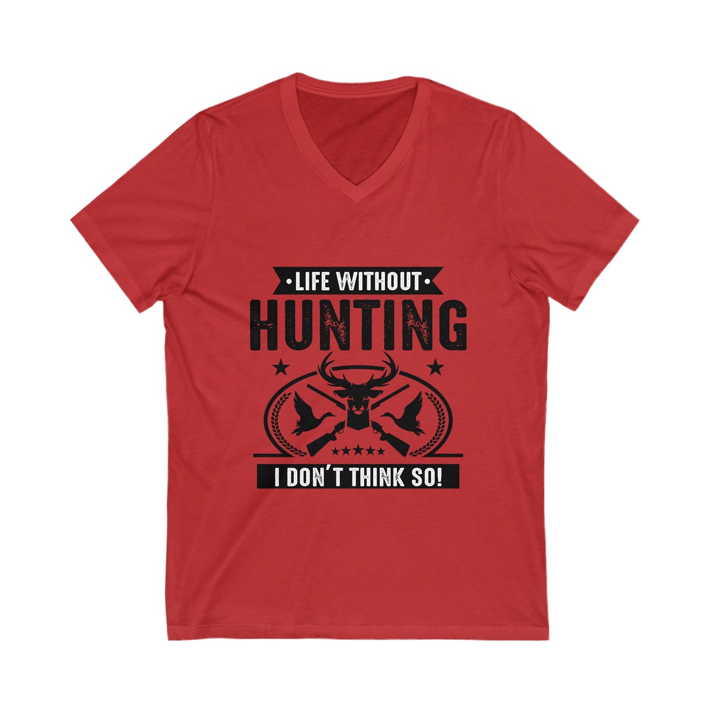 Life Witout Hunting Unisex Short Sleeve V-neck Tshirt