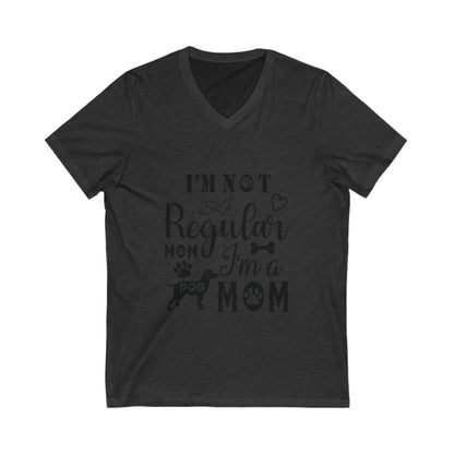 I'M Not A Regular Mom I'M A Dog Mom Unisex Short Sleeve V-neck Tshirt