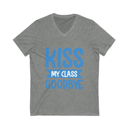 Kiss My Class Goodby Unisex Short Sleeve V-neck Tshirt