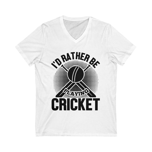 I'D Rather Be Playing Cricket Unisex Short Sleeve V-neck Tshirt