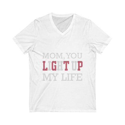 Mom You Light Up My Life Unisex Short Sleeve V-neck Tshirt