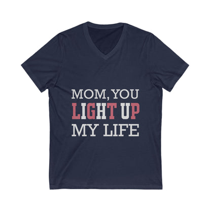 Mom You Light Up My Life Unisex Short Sleeve V-neck Tshirt