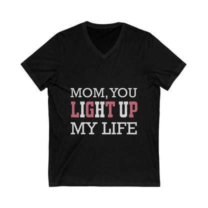 Mom You Light Up My Life Unisex Short Sleeve V-neck Tshirt