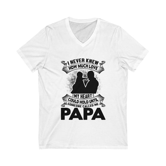 I Never Knew How Much Love My Heart Could Hold Until Someone Called Me Papa Unisex Short Sleeve V-neck Tshirt