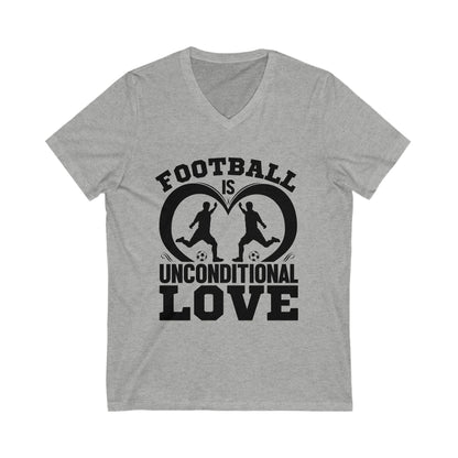 Football Is Unconditional Love Unisex Short Sleeve V-neck Tshirt