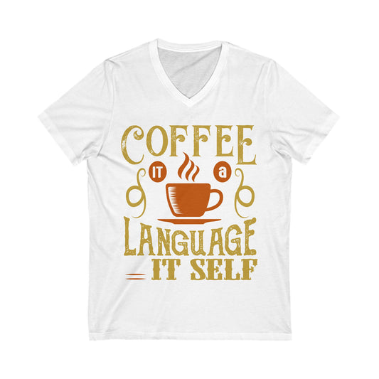 Coffee Is A Language In Itself Unisex Short Sleeve V-neck Tshirt