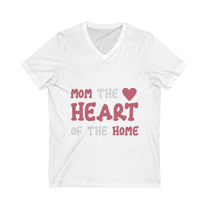 Mom The Heart Of The Home Unisex Short Sleeve V-neck Tshirt