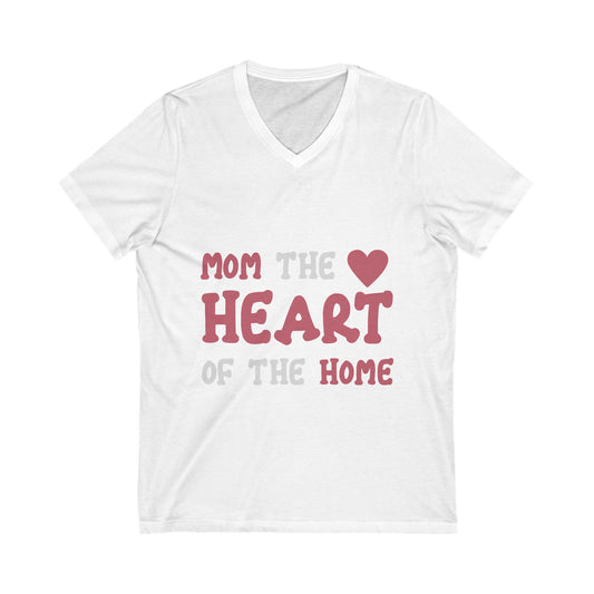 Mom The Heart Of The Home Unisex Short Sleeve V-neck Tshirt