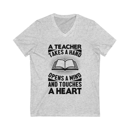 A Teacher Takes The Hand, Opens The Mind And Touches The Heart Unisex Short Sleeve V-neck Tshirt